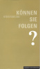 Können Sie folgen? Plauderei aus dem Nähkästchen der BRD
